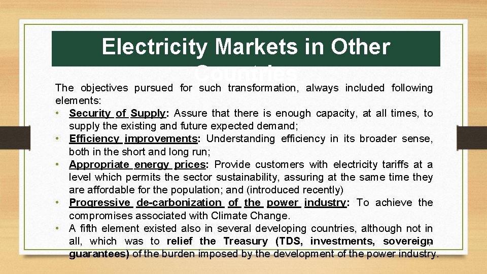 Electricity Markets in Other Countries objectives pursued for such transformation, always included following The Electricity Markets in Other Countries objectives pursued for such transformation, always included following The