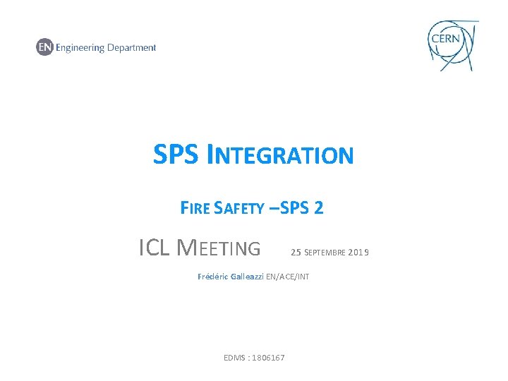 SPS INTEGRATION FIRE SAFETY – SPS 2 ICL MEETING 25 SEPTEMBRE 2019 Frédéric Galleazzi