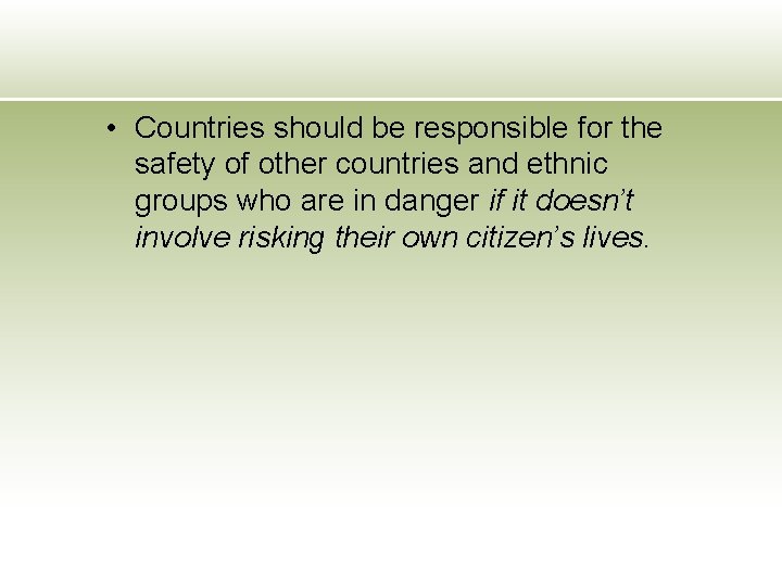  • Countries should be responsible for the safety of other countries and ethnic