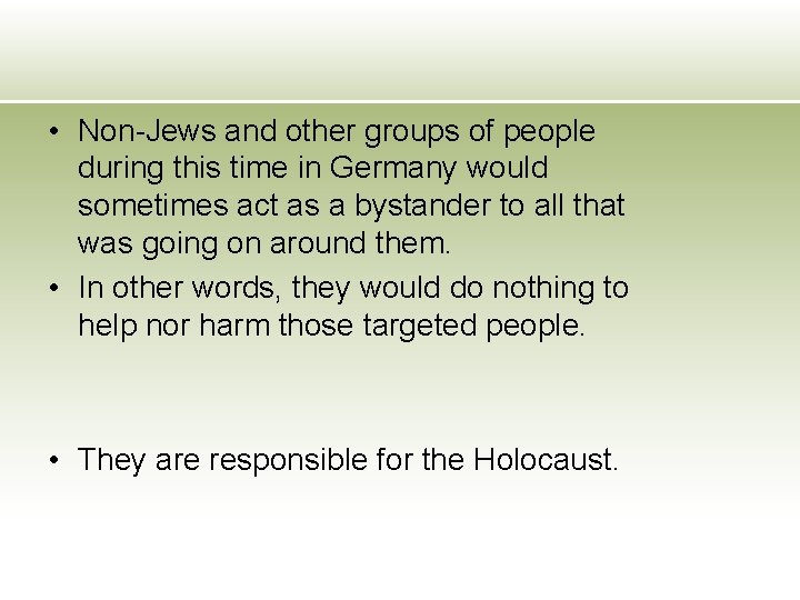  • Non-Jews and other groups of people during this time in Germany would