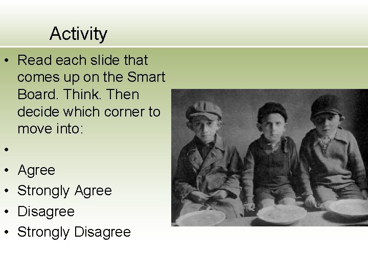 Activity • Read each slide that comes up on the Smart Board. Think. Then