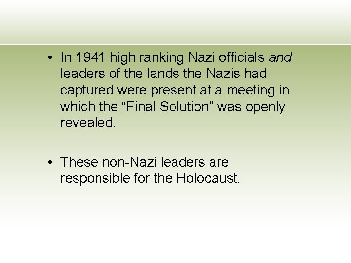  • In 1941 high ranking Nazi officials and leaders of the lands the