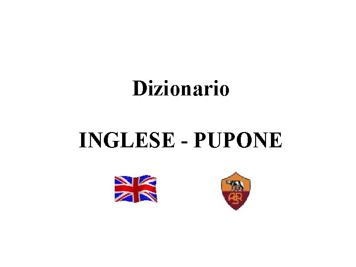 Dizionario INGLESE - PUPONE 