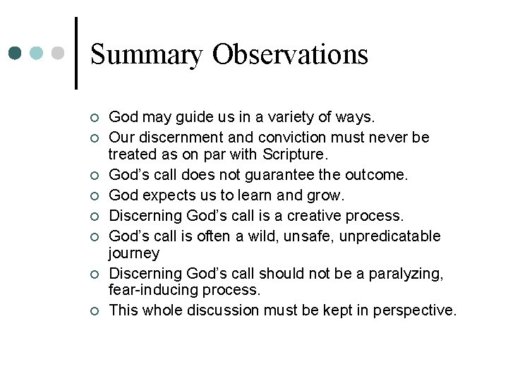 Summary Observations ¢ ¢ ¢ ¢ God may guide us in a variety of