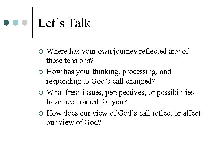 Let’s Talk ¢ ¢ Where has your own journey reflected any of these tensions?