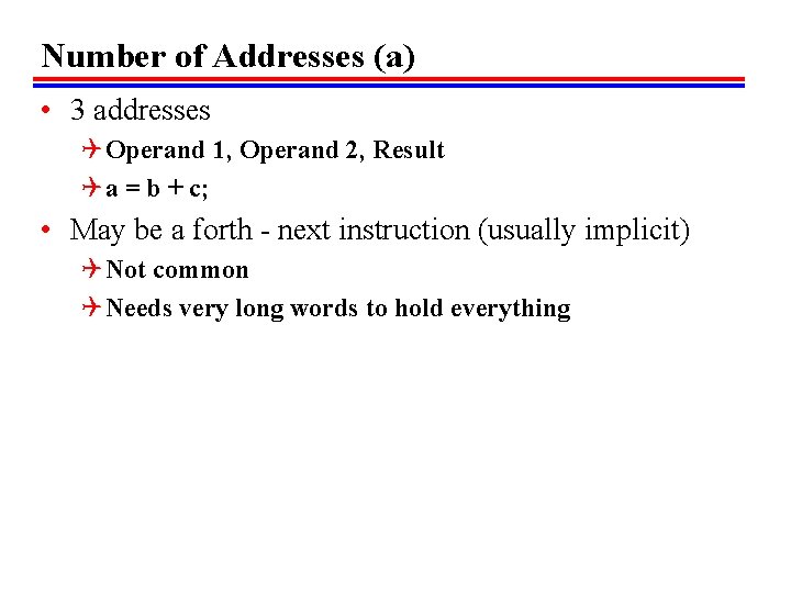 Number of Addresses (a) • 3 addresses Q Operand 1, Operand 2, Result Q