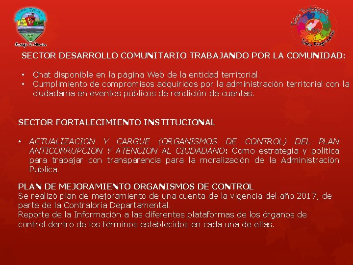 SECTOR DESARROLLO COMUNITARIO TRABAJANDO POR LA COMUNIDAD: • • Chat disponible en la página