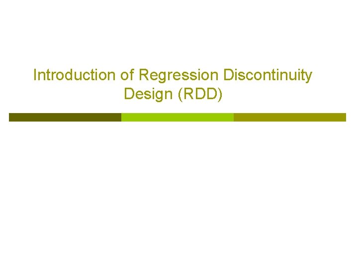 Introduction of Regression Discontinuity Design (RDD) 