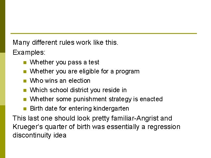 Many different rules work like this. Examples: n n n Whether you pass a
