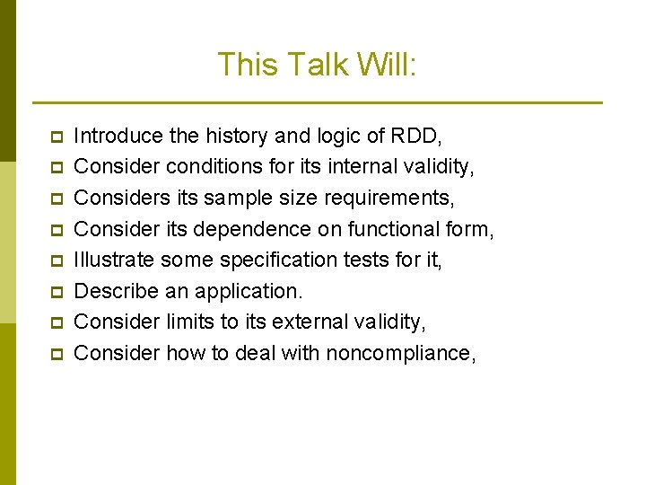 This Talk Will: p p p p Introduce the history and logic of RDD,
