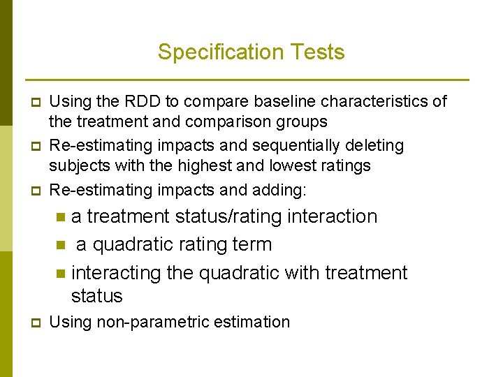 Specification Tests p p p Using the RDD to compare baseline characteristics of the