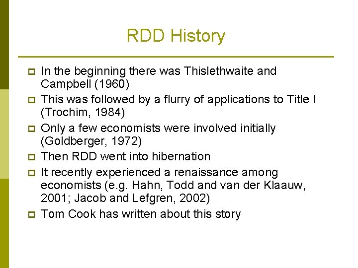 RDD History p p p In the beginning there was Thislethwaite and Campbell (1960)