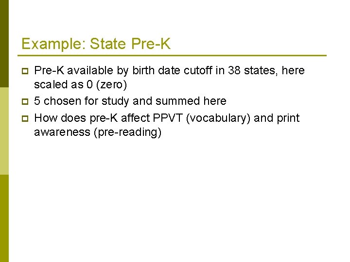 Example: State Pre-K p p p Pre-K available by birth date cutoff in 38