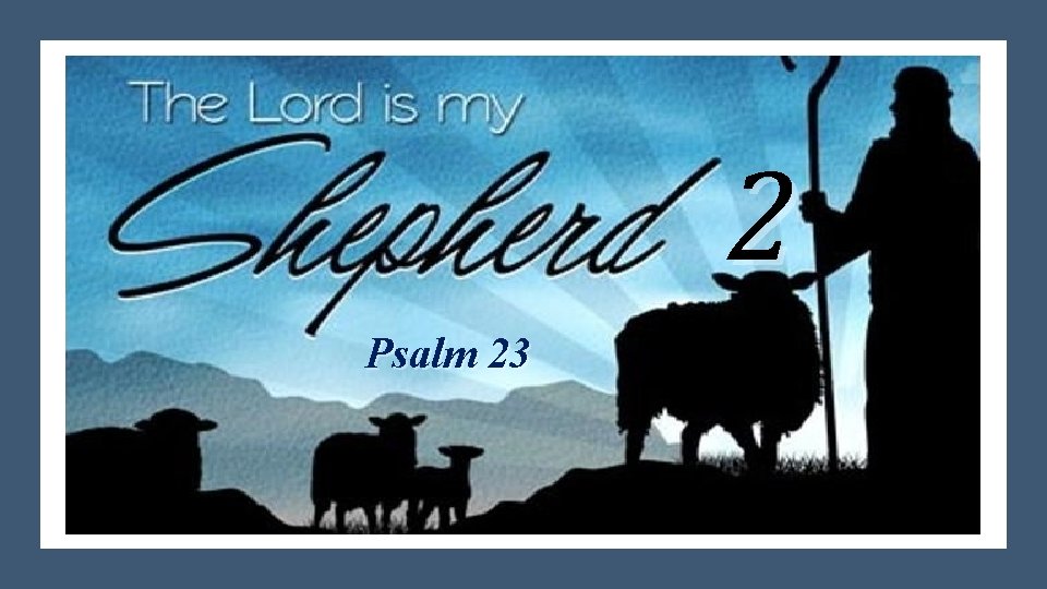 2 Psalm 23 