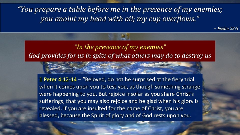 “You prepare a table before me in the presence of my enemies; you anoint