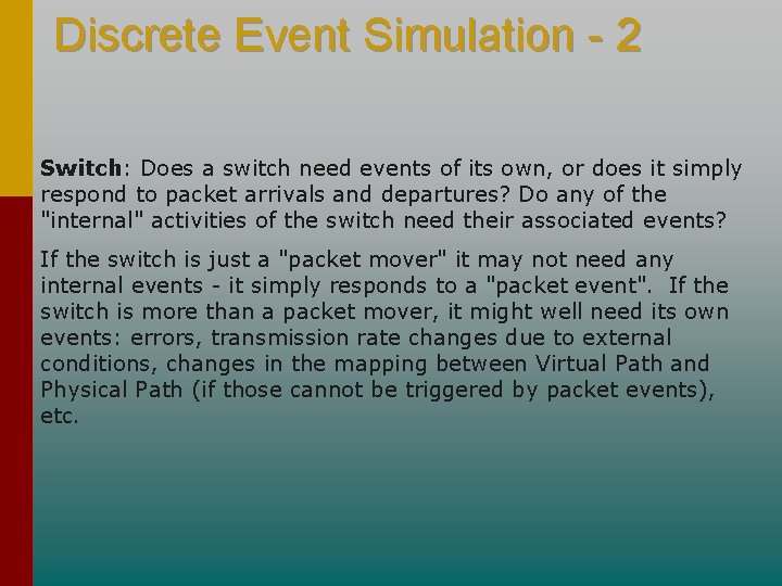 Discrete Event Simulation - 2 Switch: Does a switch need events of its own, Discrete Event Simulation - 2 Switch: Does a switch need events of its own,
