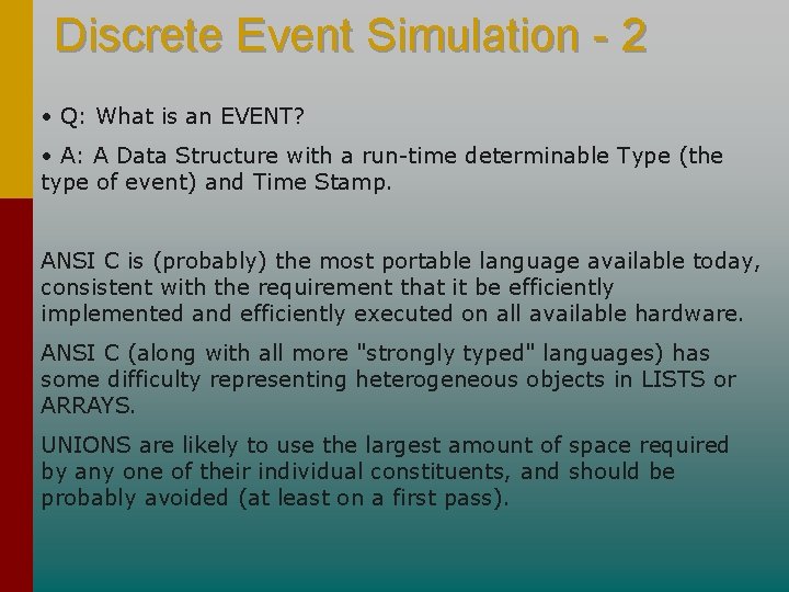Discrete Event Simulation - 2 • Q: What is an EVENT? • A: A Discrete Event Simulation - 2 • Q: What is an EVENT? • A: A
