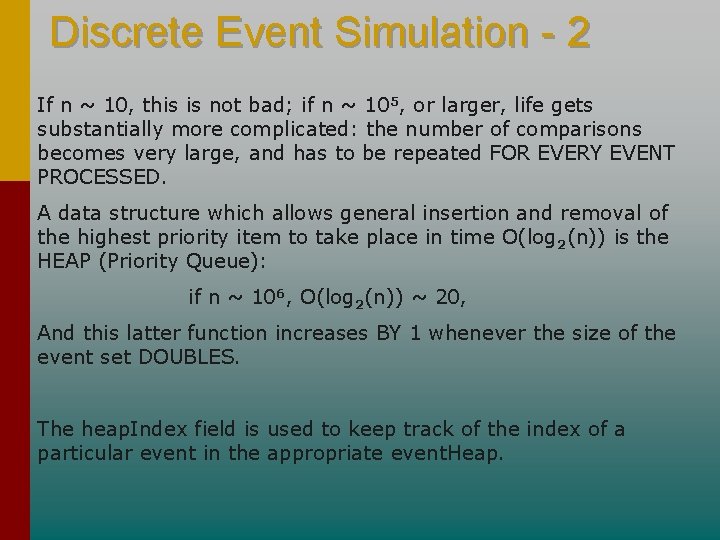 Discrete Event Simulation - 2 If n ~ 10, this is not bad; if Discrete Event Simulation - 2 If n ~ 10, this is not bad; if