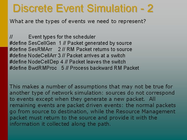 Discrete Event Simulation - 2 What are the types of events we need to Discrete Event Simulation - 2 What are the types of events we need to