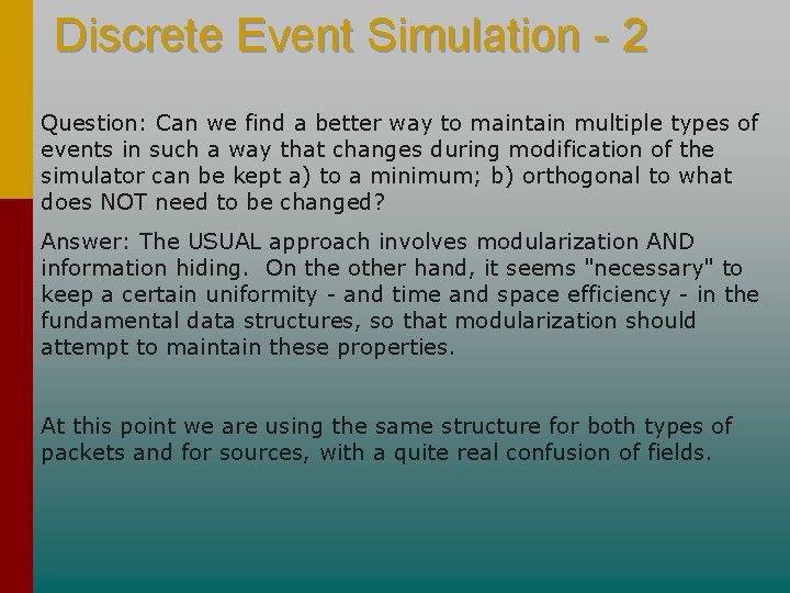 Discrete Event Simulation - 2 Question: Can we find a better way to maintain Discrete Event Simulation - 2 Question: Can we find a better way to maintain