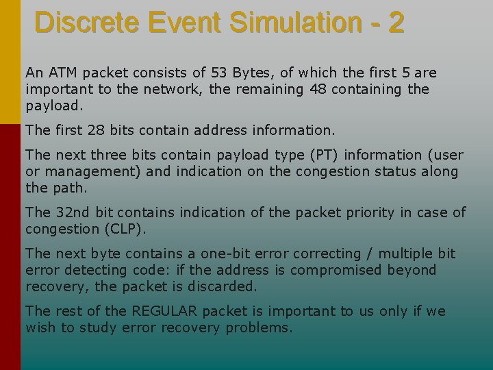 Discrete Event Simulation - 2 An ATM packet consists of 53 Bytes, of which Discrete Event Simulation - 2 An ATM packet consists of 53 Bytes, of which