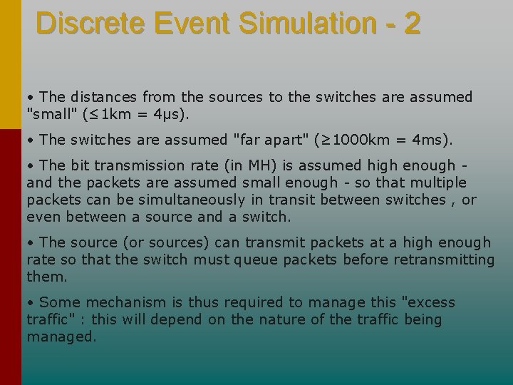 Discrete Event Simulation - 2 • The distances from the sources to the switches Discrete Event Simulation - 2 • The distances from the sources to the switches