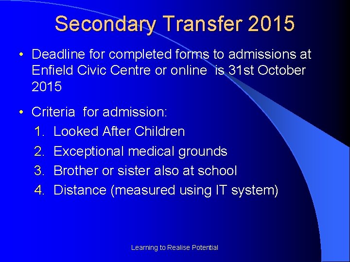 Secondary Transfer 2015 • Deadline for completed forms to admissions at Enfield Civic Centre