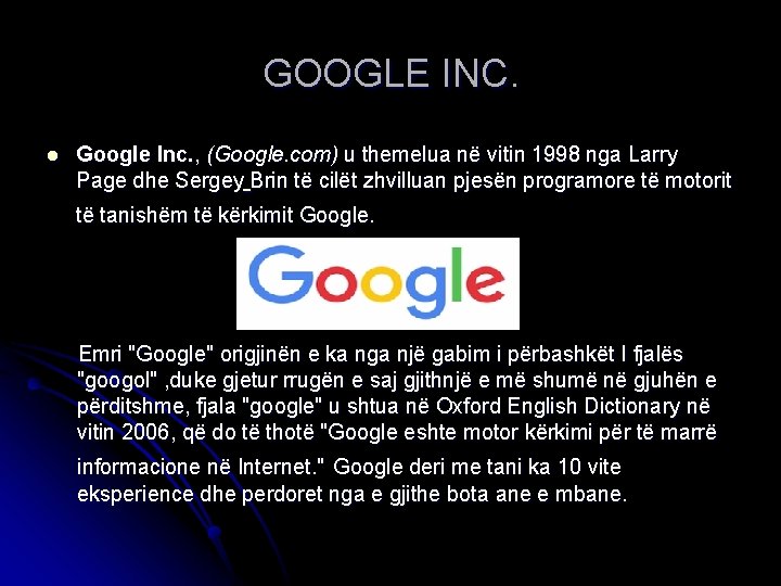 GOOGLE INC. l Google Inc. , (Google. com) u themelua në vitin 1998 nga