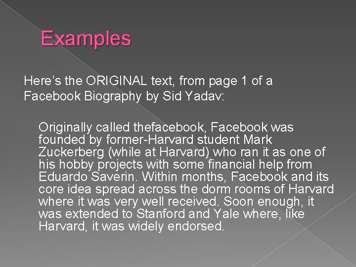Examples Here’s the ORIGINAL text, from page 1 of a Facebook Biography by Sid