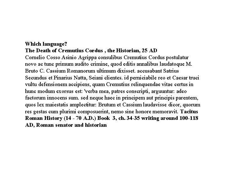 Which language? The Death of Cremutius Cordus , the Historian, 25 AD Cornelio Cosso