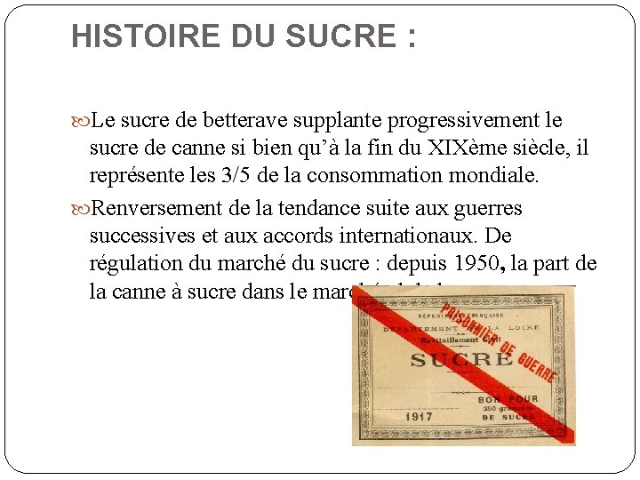 HISTOIRE DU SUCRE : Le sucre de betterave supplante progressivement le sucre de canne HISTOIRE DU SUCRE : Le sucre de betterave supplante progressivement le sucre de canne