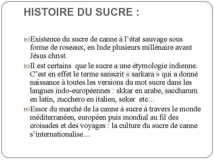 HISTOIRE DU SUCRE : Existence du sucre de canne à l’état sauvage sous forme