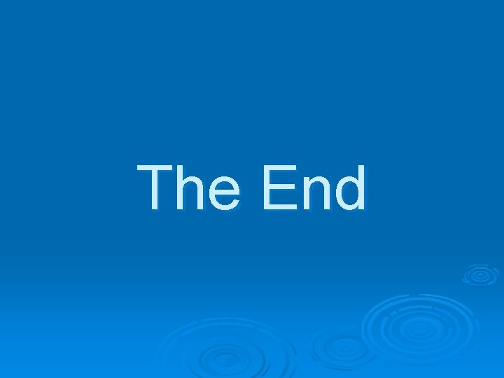 The End The End