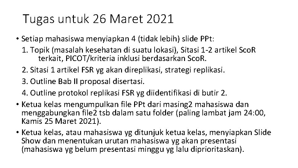 Tugas untuk 26 Maret 2021 • Setiap mahasiswa menyiapkan 4 (tidak lebih) slide PPt: