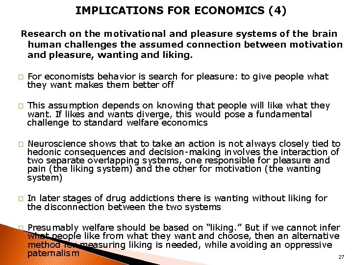 IMPLICATIONS FOR ECONOMICS (4) Research on the motivational and pleasure systems of the brain