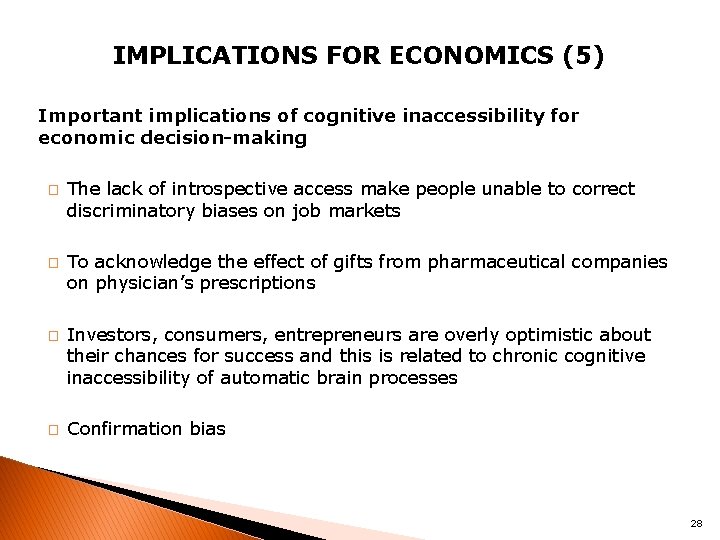 IMPLICATIONS FOR ECONOMICS (5) Important implications of cognitive inaccessibility for economic decision-making � �