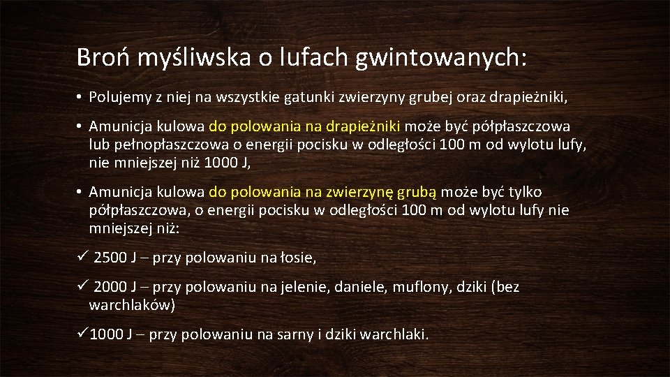 Broń myśliwska o lufach gwintowanych: • Polujemy z niej na wszystkie gatunki zwierzyny grubej