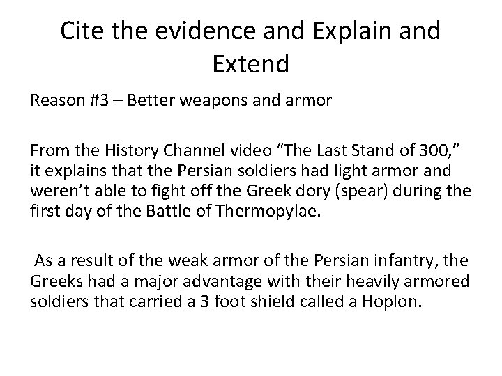 Cite the evidence and Explain and Extend Reason #3 – Better weapons and armor