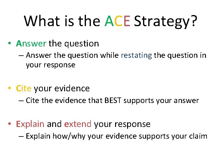What is the ACE Strategy? • Answer the question – Answer the question while