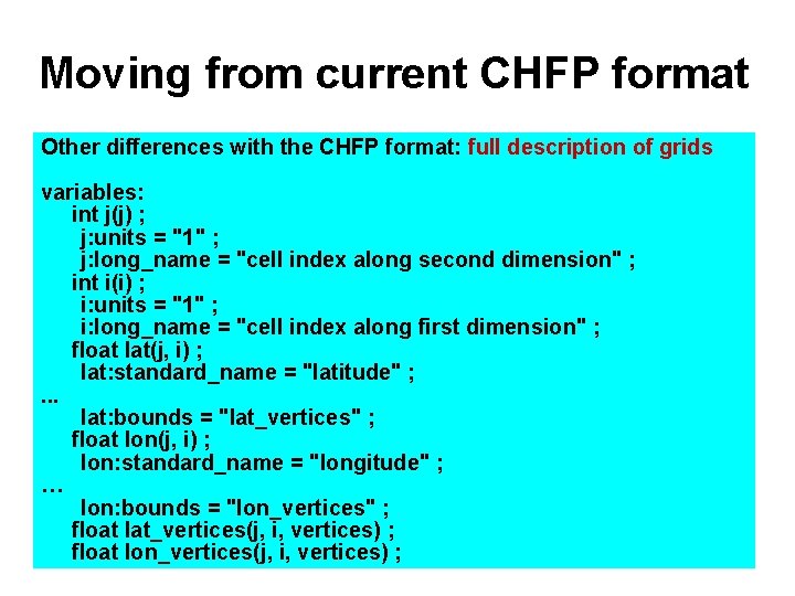 Moving from current CHFP format Other differences with the CHFP format: full description of