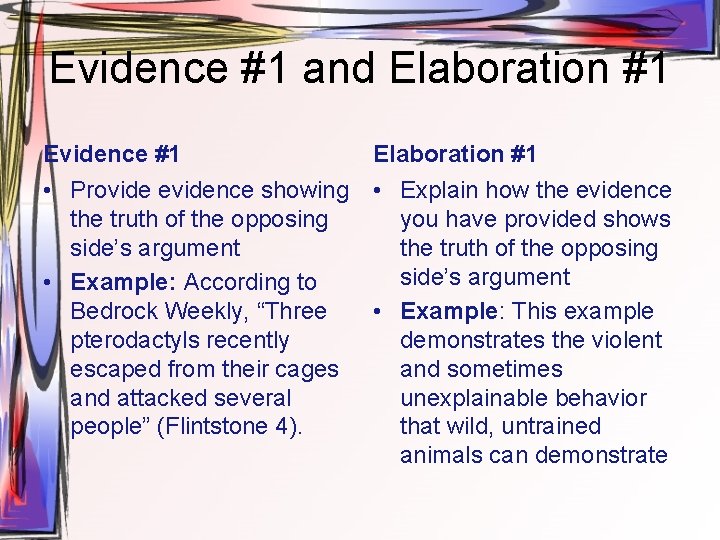 Evidence #1 and Elaboration #1 Evidence #1 Elaboration #1 • Provide evidence showing •