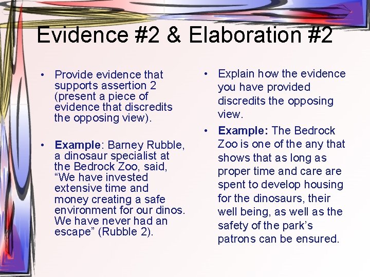 Evidence #2 & Elaboration #2 • Provide evidence that supports assertion 2 (present a