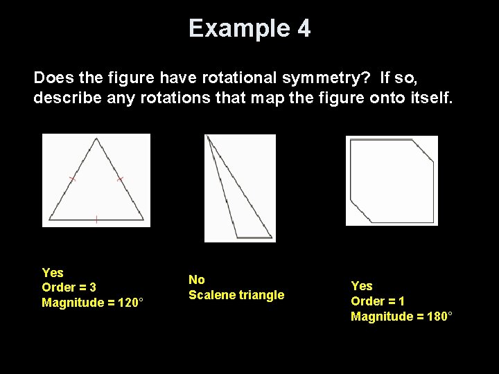 Example 4 Does the figure have rotational symmetry? If so, describe any rotations that