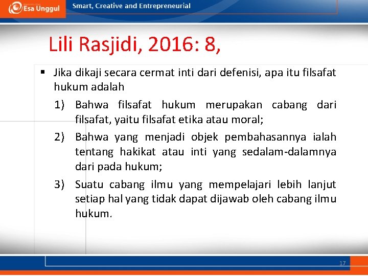 Lili Rasjidi, 2016: 8, § Jika dikaji secara cermat inti dari defenisi, apa itu