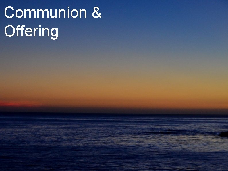 Communion & Offering 