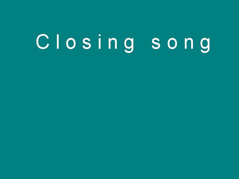 Closing song 
