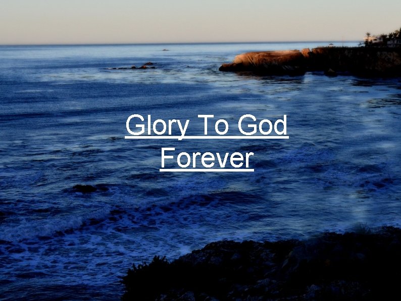 Glory To God Forever 