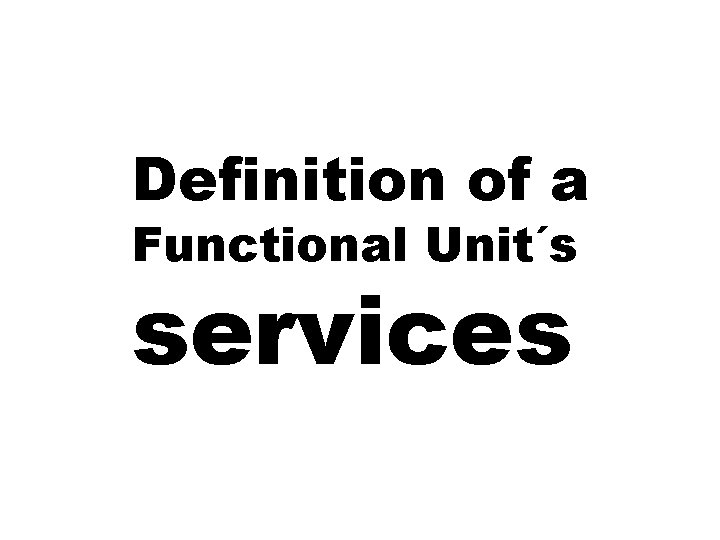Definition of a Functional Unit´s services 