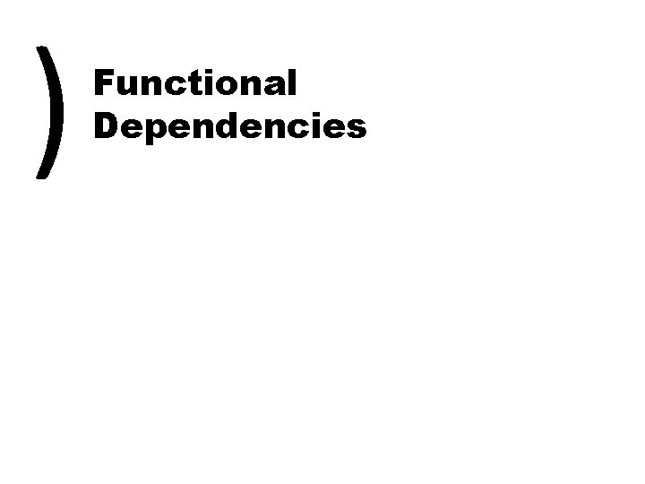 ) Functional Dependencies 