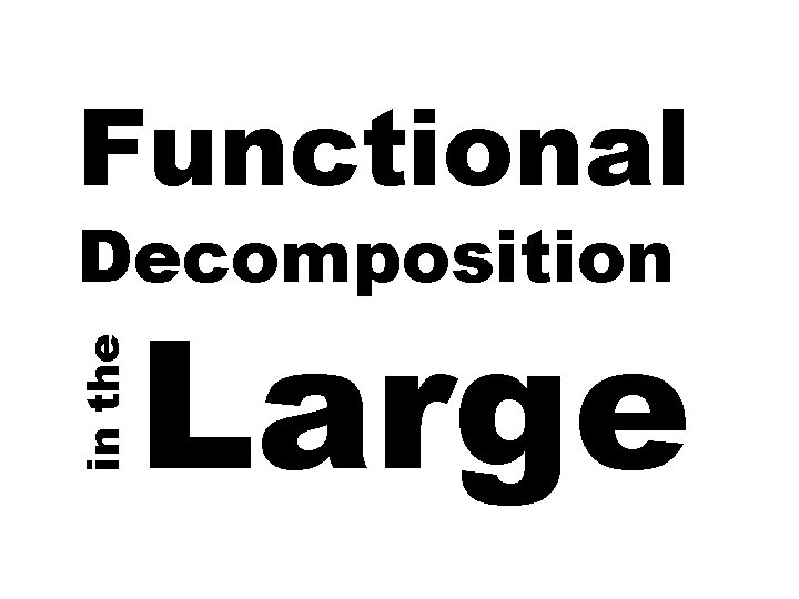 Functional in the Decomposition Large 